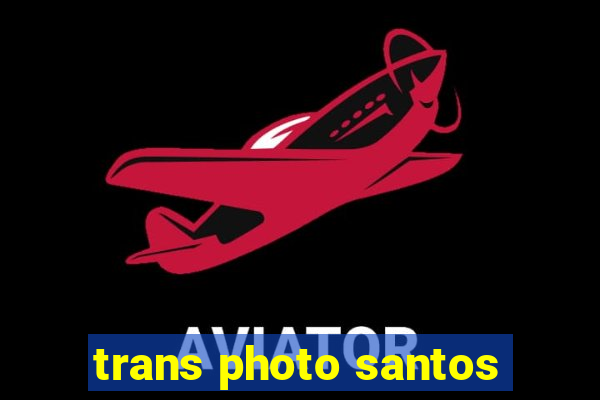 trans photo santos
